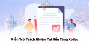 Miễn trừ trách nhiệm XOILAC