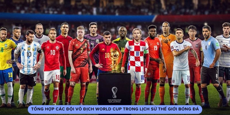 Các đội vô địch world cup trong lịch sử